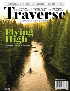 Traverse, Northern Michigan’s Magazine – May 2022