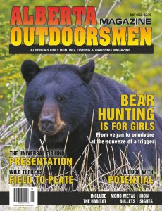 Alberta Outdoorsmen – Volume 24 Issue 1 – May 2022