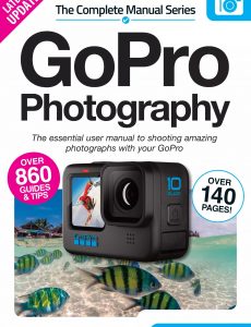 The Complete GoPro Photography Manual – 14th Edition, 2022