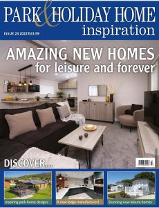 Park & Holiday Home Inspiration – Issue 23 – August 2022