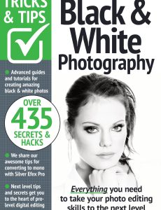 Black & White Photography Tricks and Tips – 12th Edition, 2022