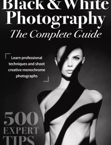 Black & White Photography Complete Guide – 1st Edition, 2022