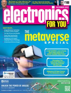 Electronics For You – December 2022