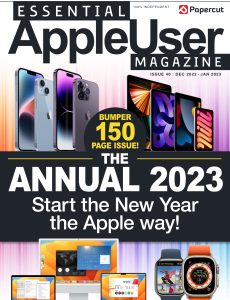 Essential AppleUser Magazine – Issue 40, December 2022 Janu…