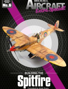 Model Aircraft Extra – Issue 6 Building the Spitfire – Marc…