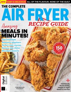 The Complete Air Fryer Recipe Guide – 1st Edition 2023