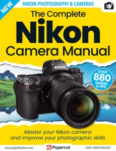The Complete Nikon Camera Manual – 18th Edition 2023