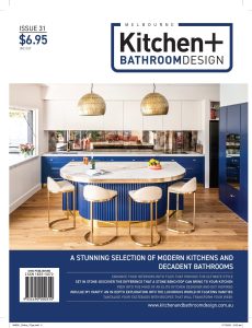 Melbourne Kitchen + Bathroom Design – Issue 31, 2023