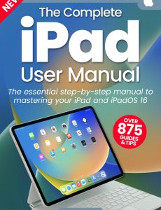 The Complete iPad & iPadOS 16 User Manual – 3rd Edition 2023