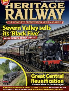 Heritage Railway – Issue 310, 1-29 September, 2023