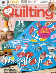 Love Patchwork & Quilting – Issue 128, 2023