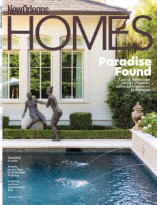 New Orleans Homes & Lifestyles – Summer 2023