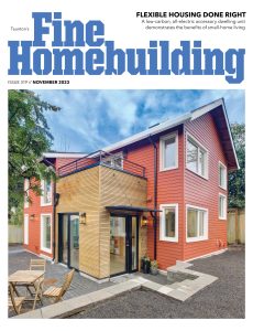 Fine Homebuilding – Issue 319 – November 2023