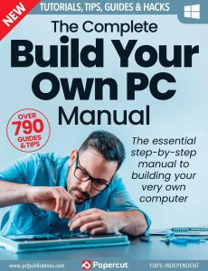 The Complete Build Your Own PC Manual – 7th Edition, 2023