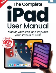 The Complete iPad User Manual – 17th Edition, 2023