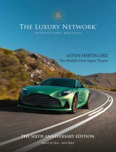 The Luxury Network Magazine – July-August 2023