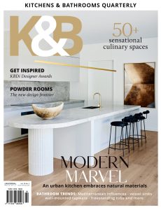 Kitchens & Bathrooms Quarterly – Issue 30 3, 2023