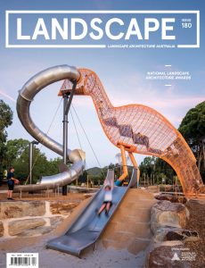 Landscape Architecture Australia – Issue 180, November 2023
