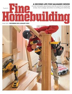 Fine Homebuilding – Issue 320 – December 2023 – January 2024