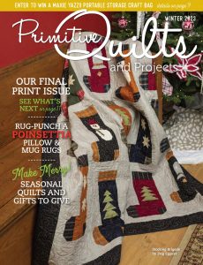 Primitive Quilts and Projects Magazine – Winter 2023
