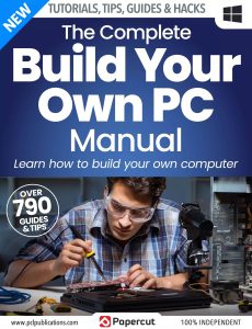The Complete Build Your Own PC Manual – 8th Edition, 2023
