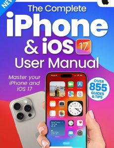 The Complete iPhone & iOS 17 User Manual – 1st Edition 2023