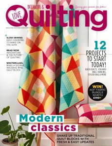 Love Patchwork & Quilting – Issue 133, 2024