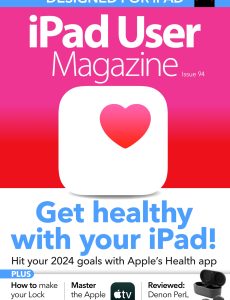 iPad User Magazine – Issue 94, 2024