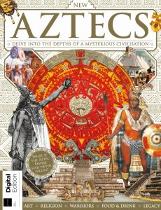 All About History Aztecs – 6th Edition – February 2024