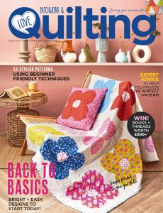 Love Patchwork & Quilting – Issue 134, 2024