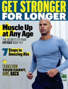 Men’s Health Get Stronger for Longer, 2023 Special Edition