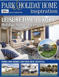 Park & Holiday Home Inspiration – Issue 32, 2024