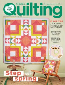 Love Patchwork & Quilting – Issue 135, 2024
