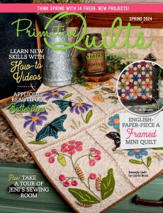 Primitive Quilts and Projects Magazine – Spring 2024