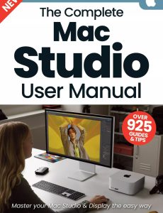 The Complete Mac Studio Manual – 7th Edition, 2024