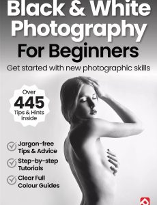 Black & White Photography For Beginners – 18th Edition, 2024