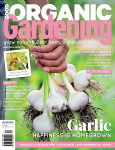 Good Organic Gardening – Vol 15 No 1, May-June 2024