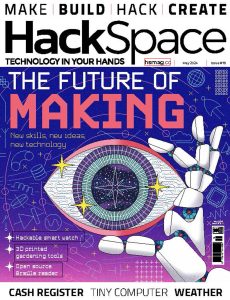 HackSpace – Issue 78, May 2024