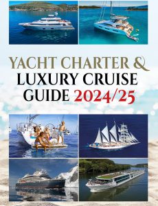 Yacht Charter & Cruise – Annual Guide 2024-2025