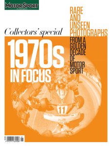 Motor Sport Magazine Specials – 1970s In Focus, 2024
