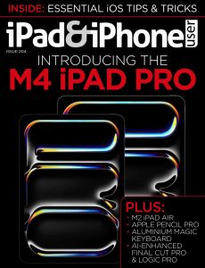 iPad & iPhone User – Issue 204, 2024