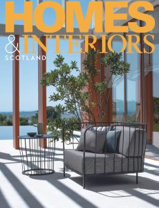 Homes & Interiors Scotland – Issue 155 – July-August 2024