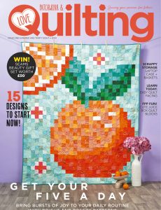 Love Patchwork & Quilting – Issue 138 2024