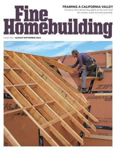 Fine Homebuilding – Issue 325 – August-September 2024