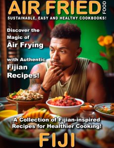 Air Fried Food – Fiji – 23 August 2024