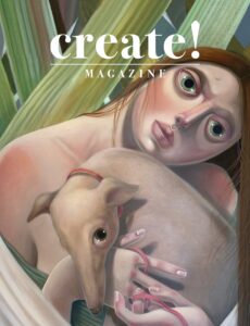 Create! Magazine – Issue 47 2024