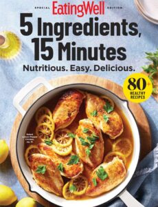 EatingWell Special Edition – 5 Ingredients, 15 Minutes 2024