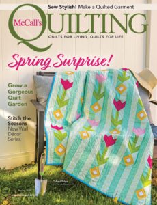 McCall’s Quilting – Spring 2025