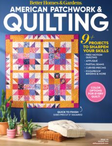 American Patchwork & Quilting – August 2025