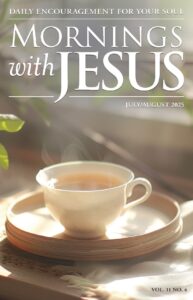 Mornings with Jesus – July-August 2025